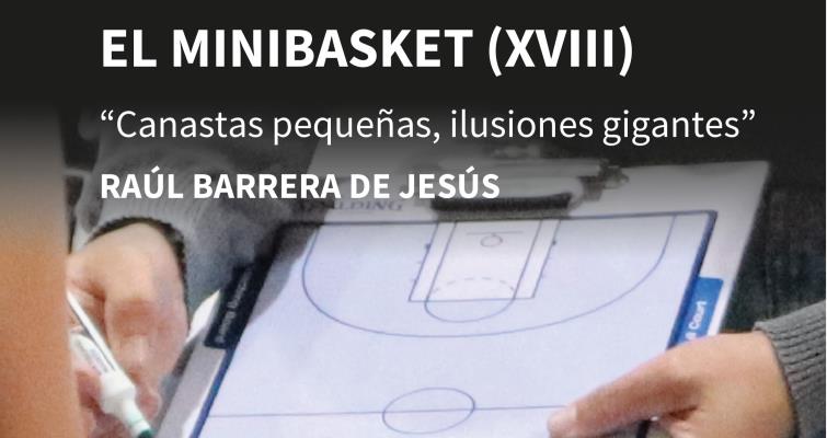XVIII El Minibasket: Canastas pequeñas, ilusiones gigantes