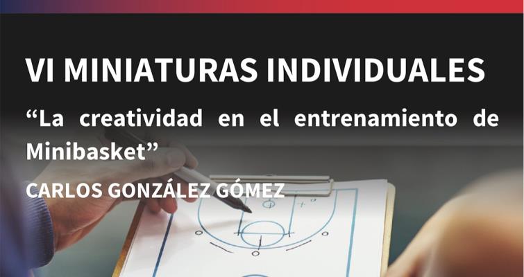 VI Miniaturas Individuales: Creatividad en minibasket